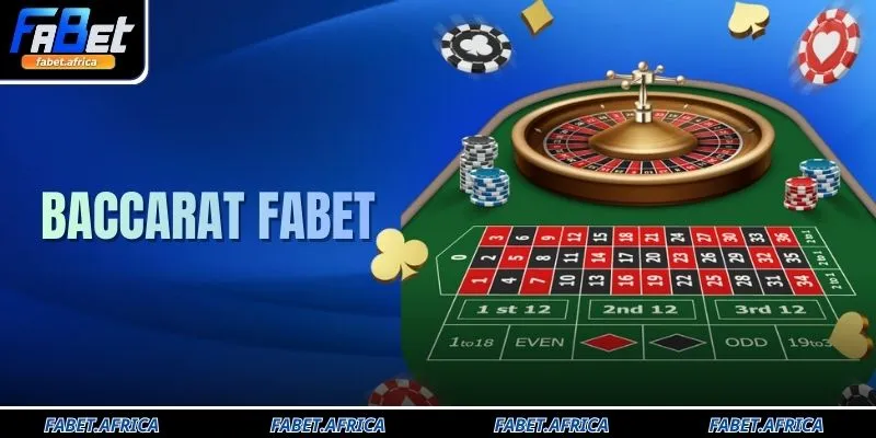 Baccarat FABET - Cập nhật luật chơi Hiệu Quả top 1 Cho bạn