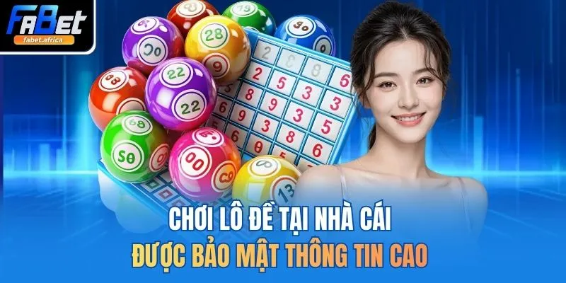 Chơi lô đề tại nhà cái được bảo mật thông tin cao