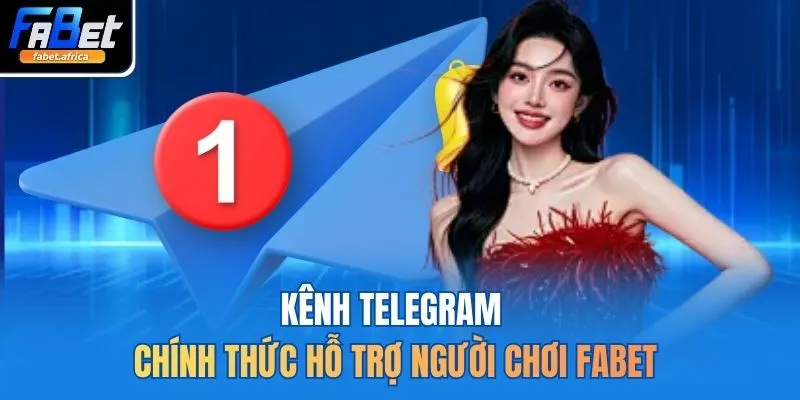 Kênh Telegram chính thức hỗ trợ người chơi FABET