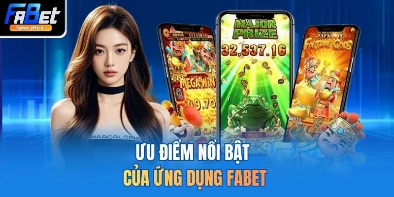 Ưu điểm nổi bật của ứng dụng FABET